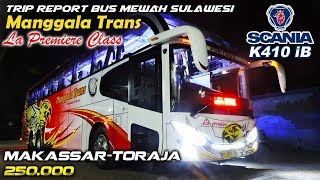 TRIP REPORT SULAWESI: Manggala Trans, Makassar—Toraja 250K | La Premiere Class | SCANIA K410