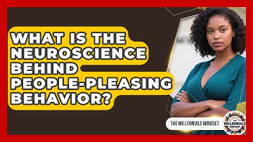 What Is The Neuroscience Behind People-pleasing Behavior? - The Millennials Mindset