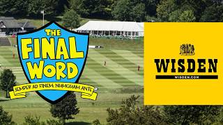 The Final Word XI vs Wisden Cricket Weekly