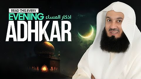 Evening Adhkar Remembrance Read along with | Mufti Menk