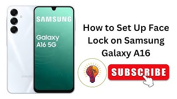 How to Set Up Face Lock on Samsung Galaxy A16