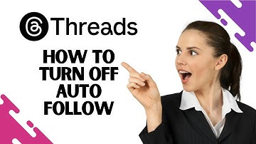 How to Turn Off Auto Follow on Threads (Full Guide)