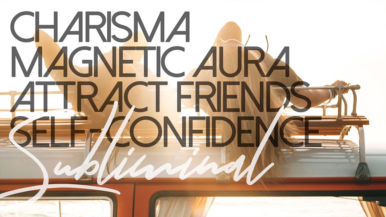 friendship-subliminal-supreme-self-confidence-charisma-magnetic