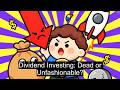 Is Dividend Investing Dead or Just Unfashionable?