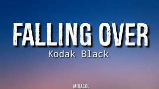 Kodak Black - Falling Over (Lyrics) Tribute to XXXTENTACION