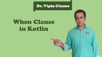 Kotlin Tutorial -7: When Clause | Dr Vipin Classes