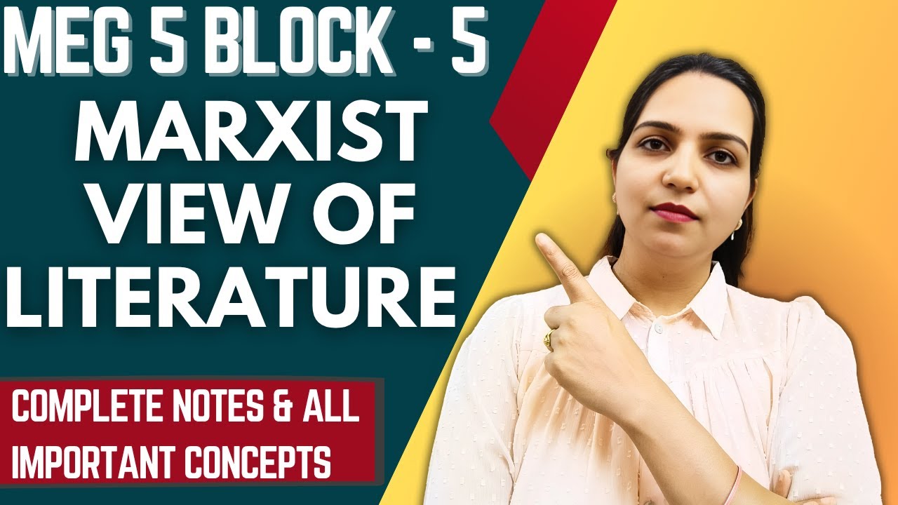 Marxist View of Literature | MEG 5 Block 5 | Literary Criticism and Theory | IGNOU MA English Guide