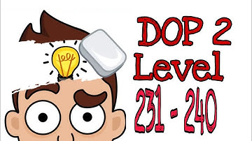 DOP 2: Delete One Part - Gameplay Walkthrough 231 - 240 Levels (Android) | level 231-240 |