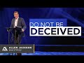 Do Not be Deceived [How Can We Identify the Truth?]