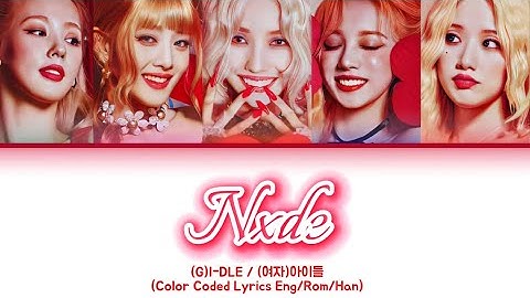 (G)I-DLE - Nxde (Color Coded Lyrics Eng/Rom/Han)