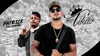MC TIKÃO - SUPER MEGA MEDLEY EXCLUSIVO DO LIXÃO - DJ PATRICK [[ HINO EXCLUSIVO BRABA ]]