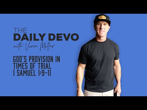 God’s Provision in Times of Trial | 1 Samuel 1:9-11
