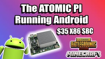 The ATOMIC Pi Android x86 Test $35 X86 SBC