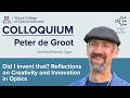 OSC Colloquium Peter de Groot: "Did I invent that? Reflections on Creativity and Innovation in ..."