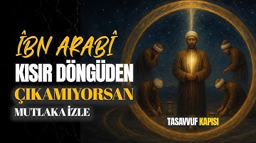 KISIR DÖNGÜDEN ÇIK ARTIK! – İbn Arabî’ye Göre Aynı Acıyı Yaşamanın İlâhî Sebebi