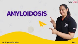 Amyloidosis | Classification and Stains | MedLive | Dr. Priyanka Sachdev