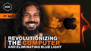 Revolutionizing the Computer and Eliminating Blue Light with Anjan Katta (WiM467) by Robert Breedlove 2,942 views 8 days ago 1 hour, 15 minutes