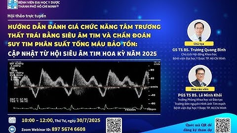 HƯỚNG DẪN ĐÁNH GIÁ CHỨC NĂNG TÂM TRƯƠNG THẤT TRÁI VÀ CHẨN ĐOÁN SUY TIM PHÂN SUẤT TỐNG MÁU BẢO TỒN
