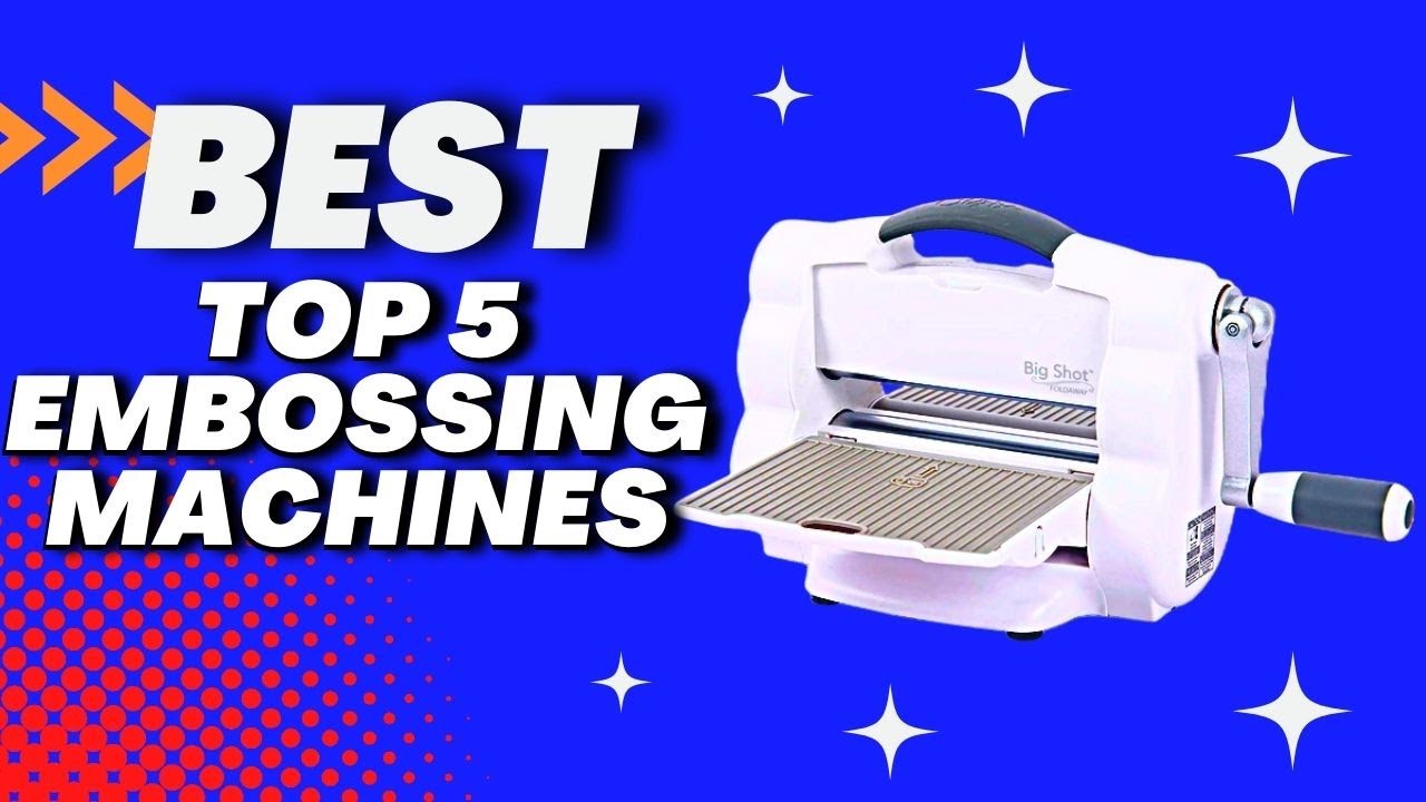 Top 5 Best Embossing Machines 2025 - YouTube