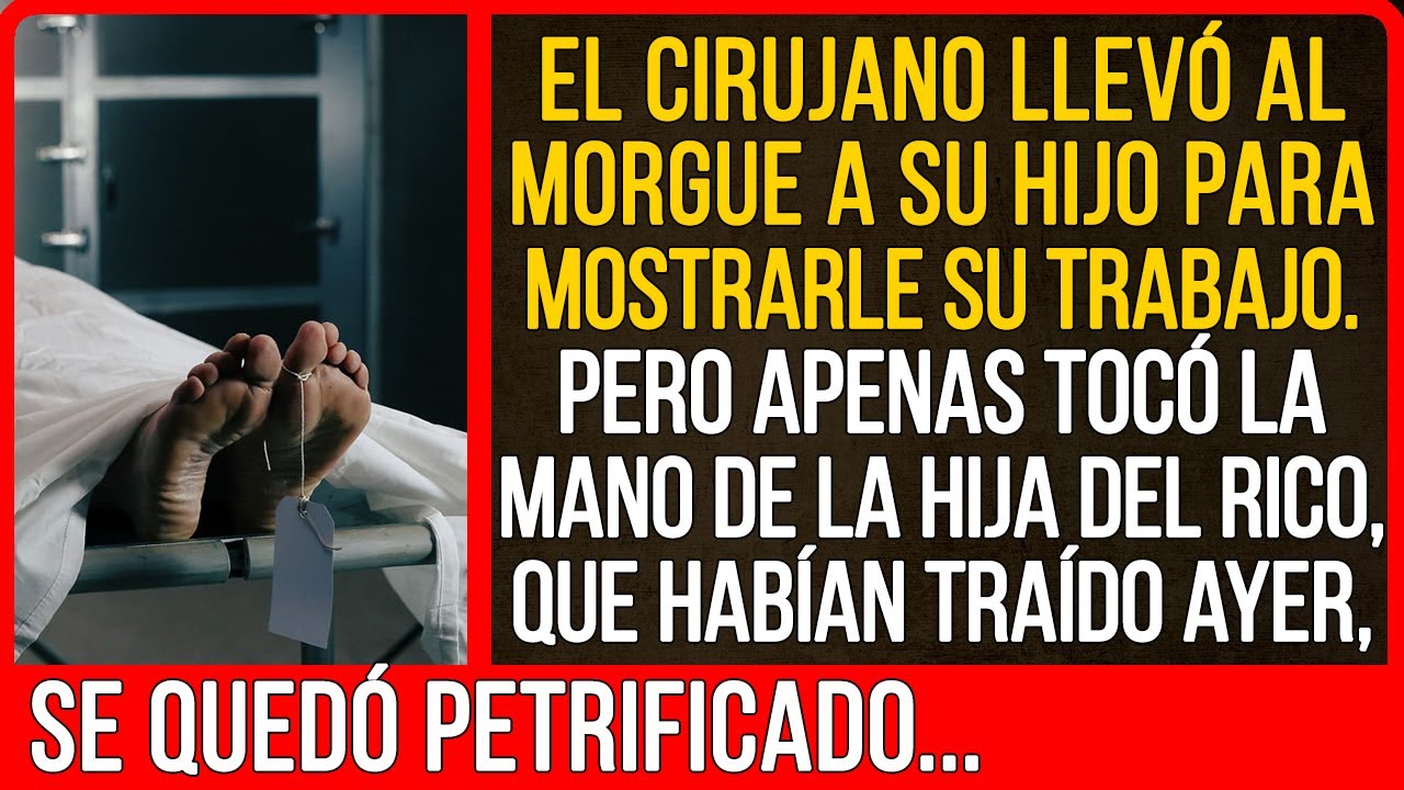 El cirujano llevó al morgue a su hijo para mostrarle su trabajo. Pero apenas tocó la mano...