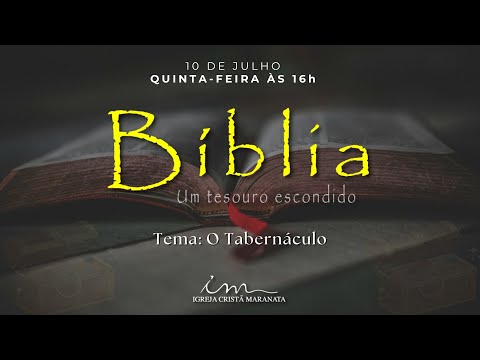 10/07/2025 - [BÍBLIA - UM TESOURO ESCONDIDO] - Igreja cristã Maranata - "O Tabernáculo"