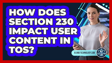 How Does Section 230 Impact User Content In ToS?