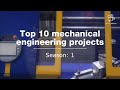 Top 10 mechanical engineering final year projects season 1