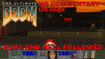 ULTIMATE DOOM: E4M7 AND HELL FOLLOWED UV-MAX (no commentary)