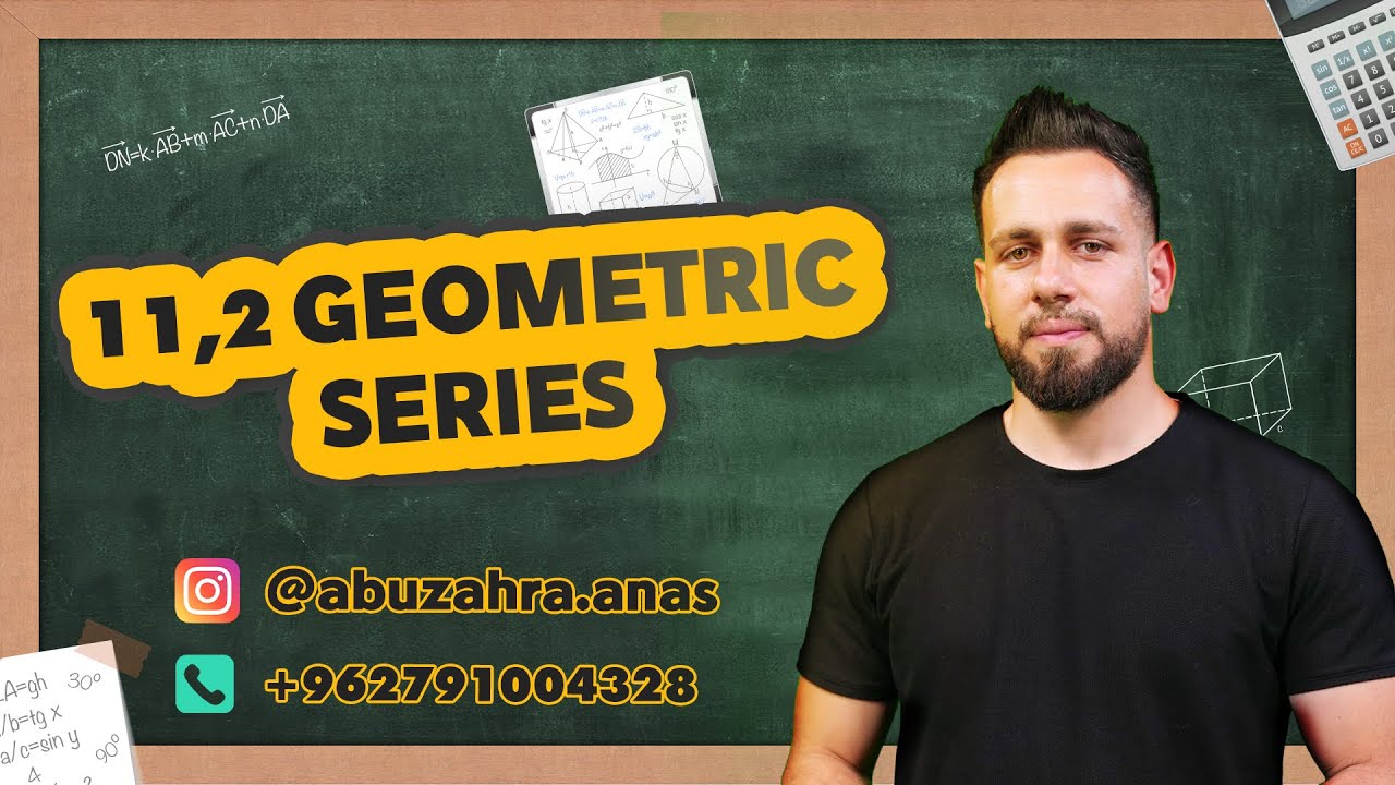 11.2 Geometric Series مع المهندس انس ابو زهرة | Anas Abu-Zahra