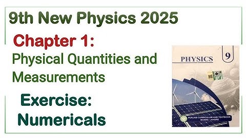 9th Class Physics New Book 2025 Chapter 1 || Numerical Problems