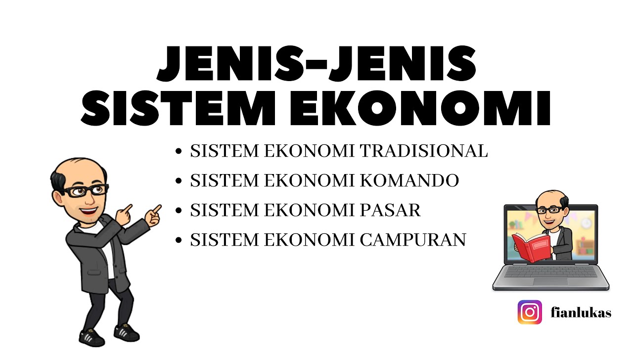 MATERI EKONOMI KELAS 10 JENIS-JENIS SISTEM EKONOMI (TRADISIONAL, KOMANDO, PASAR, CAMPURAN)