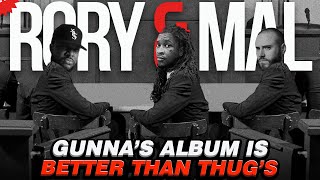 Gunna's Album Is Better Than Young Thug's | Episode 179 | NEW RORY & MAL