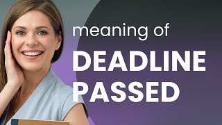 Understanding "Deadline Passed": A Simple Guide for English Learners