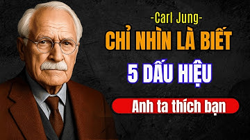 Đọc vị đàn ông 5 dấu hiệu vô tình tiết lộ anh ấy thật sự để ý bạn – Carl Jung