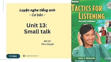 Unit 13 – Small talk | Tactics for Listening Basic | Học nghe tiếng Anh cơ bản