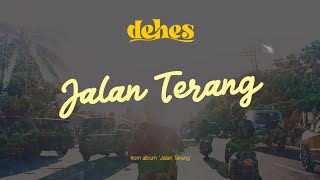 Dehes - Jalan Terang (official video lyric)  #dehes