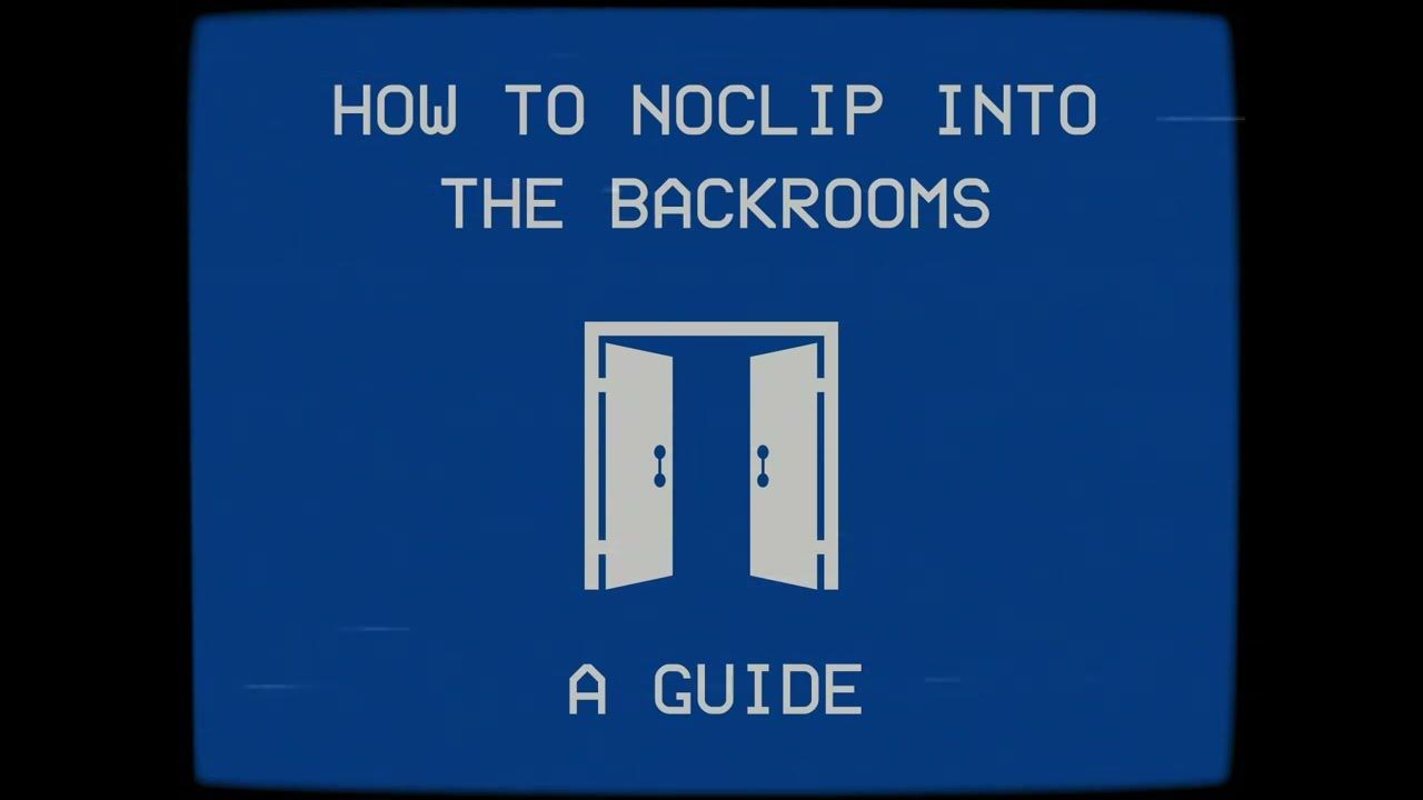 How to Noclip and Enter the Backrooms