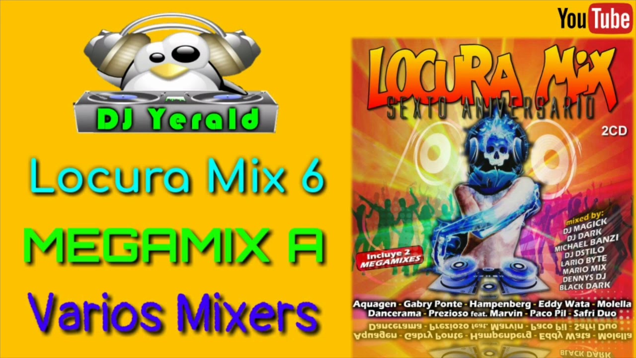 locura mix 6 megamix a youtube locura mix 6 megamix a youtube