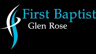 FBC Glen Rose Wed Night  Service