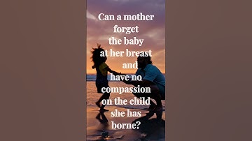 Thumbnail of 'I will not forget you' Isaiah 49:15 #forget #mother #child #jesus #love #teach #guidence #bible