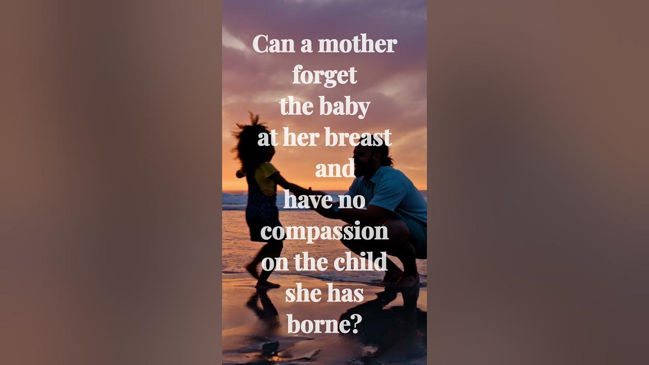 'I will not forget you' Isaiah 49:15 #forget #mother #child #jesus #love #teach #guidence #bible