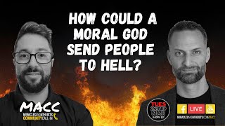 How Could a Moral God Send People to Hell (MACC Call-in Show!)