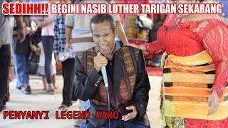 SEDIHH!! LUTHER TARIGAN MENYANYIKAN LAGU BELO LA ERTANGKE || BEGINI NASIBNYA SEKARANG