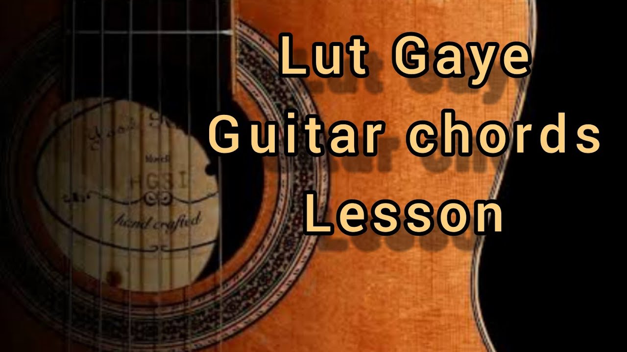 Lut gayeJubinGuitar Chords Detail video YouTube