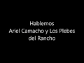 Hablemos  ariel camacho y los plebes del rancho letra