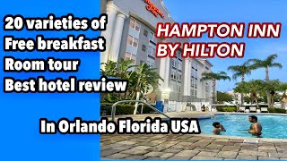 Best hotel to stay with Free breakfast in Hampton Inn by Hilton Orlando Florida USA |Review