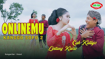 LINTANG KAIRO FEAT CAK KATIYO- ONLINEMU KANGGO SOPO 2 ( Original Official Video Music )