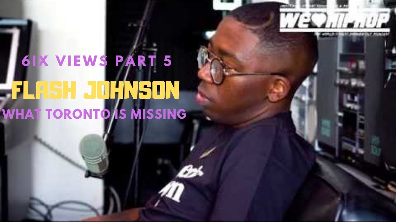 Whats Toronto Rap Missing + Gun Violence "The 6ix Is Up Next!" More Female Rap | Flash Johnson P5
