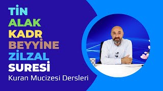 55- Tin, Alak, Kadr, Beyyine, Zilzal Suresi - Kuran Mucizesi Dersleri