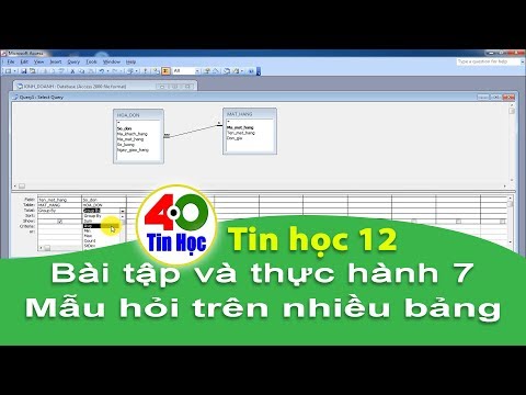 Video Bài tập và thực hành 7 - Mẫu hỏi trên nhiều bảng - Tin... - YouTube